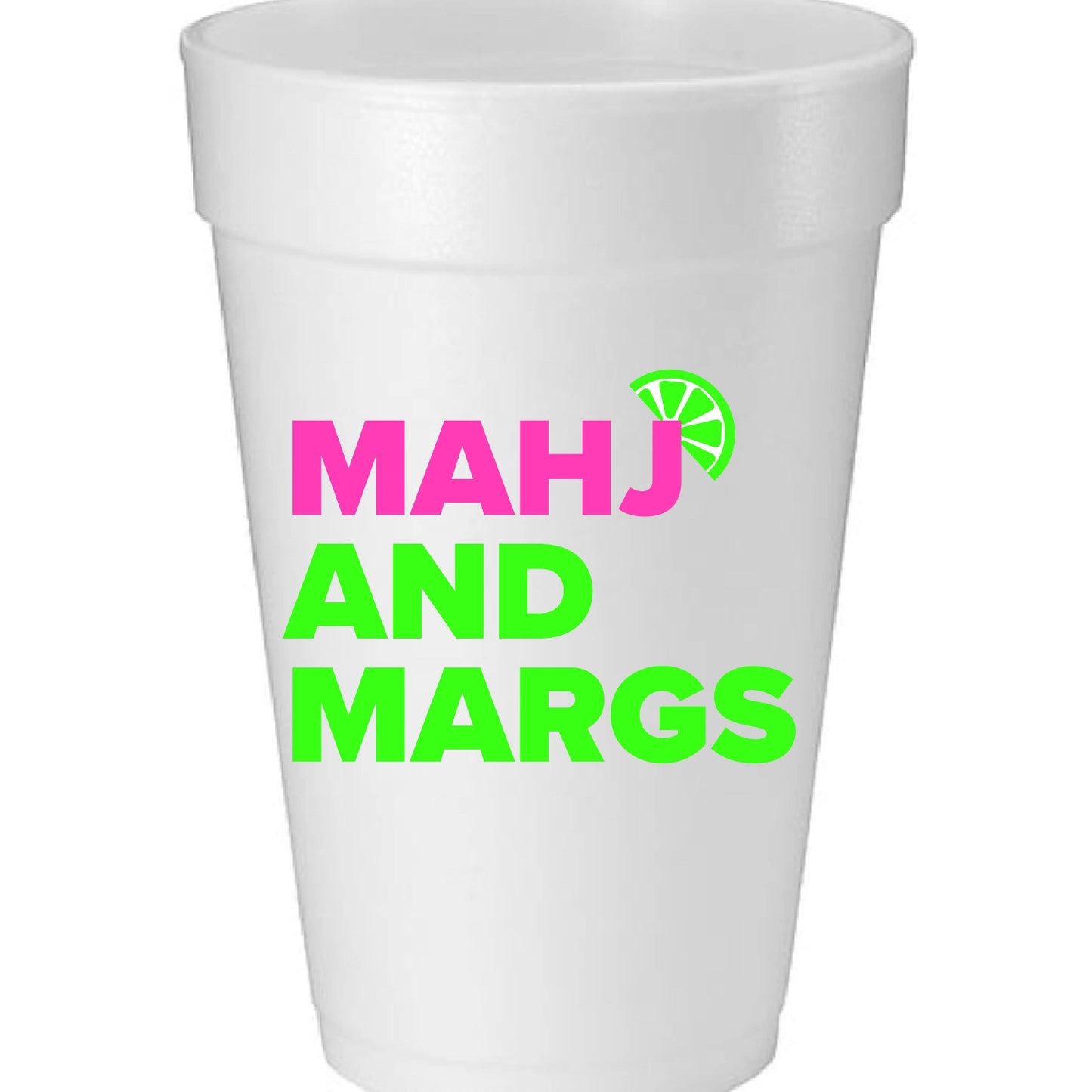 “MAHJ AND MARGS" Foam Cups