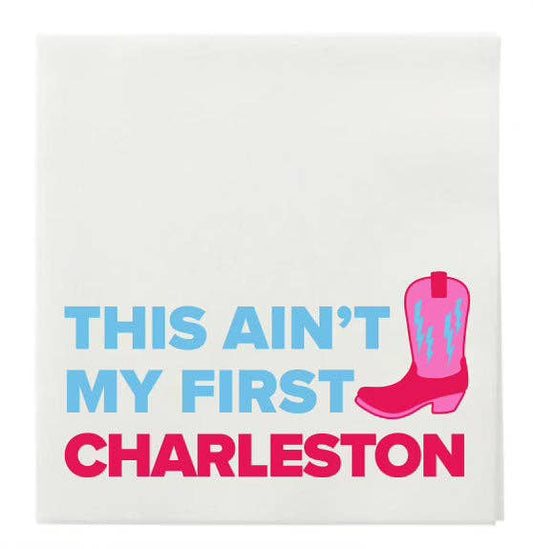 “THIS AIN’T MY FIRST CHARLESTON" COCKTAIL NAPKINS